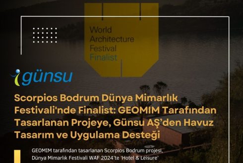 Scorpios Bodrum Dünya Mimarlık Festivali'nde Finalist: GEOMIM Tarafından Tasarlanan Projeye, Günsu AŞ’den Havuz Tasarım ve Uygulama Desteği